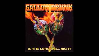 Gallon Drunk  Up on Fire [upl. by Hershel]