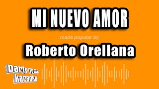 Roberto Orellana  Mi Nuevo Amor Versión Karaoke [upl. by Sunil]