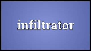 Infiltrator Meaning [upl. by Yxel]