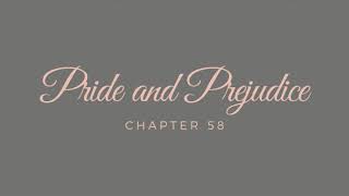 Pride and Prejudice  Chapter 58 Audiobook [upl. by Kcirredal]