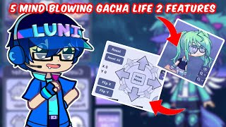 5 GACHA LIFE 2 Features that will BLOW YOUR MIND 😱😨😱 [upl. by Neeleuqcaj]