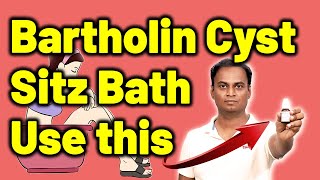 Why and How To Do Sitz bath or tub bath for Bartholin Cyst  Treatment Cure  Bartholin Abscesses [upl. by Nylodnew]