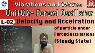 L 2 Forced Oscillator  Vibrations and Waves  Velocity amp acceleration of particle in steady state [upl. by Tulley674]