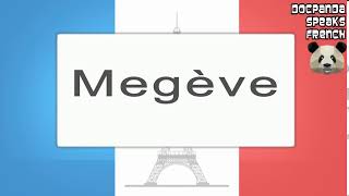 Megève  How To Pronounce  French Native Speaker [upl. by Pearla44]