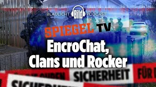 🎧 SPIEGEL TV über EncroChat Berliner Clans und Rocker  Sicherheit für die Ohren  BILD PODCAST [upl. by Atiuqcir]