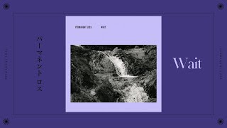 Permanent Loss  Wait Official Audio [upl. by Yleen185]