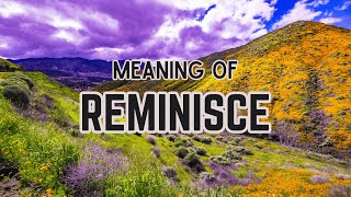 What is the meaning of Reminisce [upl. by Sirenay]