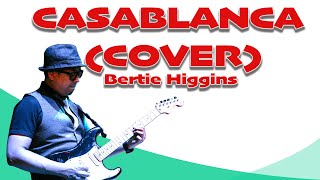 CASABLANCA Bertie Higgins COVER SONG [upl. by Iran]