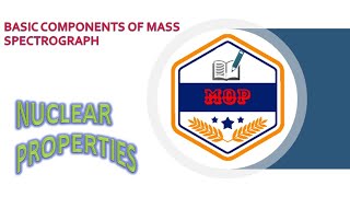 BASIC COMPONENTS OF MASS SPECTROGRAPH  Nuclear Properties  BSc 3rd Year  NUCLEAR PHYSICS [upl. by Pius289]