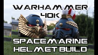 Warhammer 40k Spacemarine Helmet Build [upl. by Ellehcil]