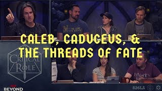 Caleb Caduceus and the Threads of Fate [upl. by Htieh]