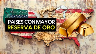 ¿Qué Países Tienen Las MAYORES Reservas De Oro [upl. by Nehgam940]