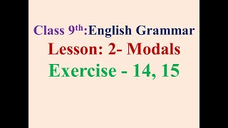 9th English Grammar Lesson 2 Modals Exercise 14 15 [upl. by Avika]