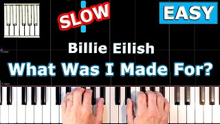 Billie Eilish  What Was I Made For  Piano Tutorial Easy SLOW [upl. by Hite]