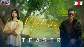 Naina Official Teaser 2024  Mohsin Abbas Haider  Dir Ali Aoun  New Hindi Song 2024 [upl. by Waylan]