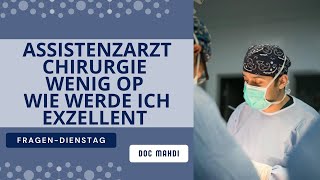 Exzellence in Chirurgie trotz wenig OPs in Assistenzarztzeit [upl. by Emlin501]