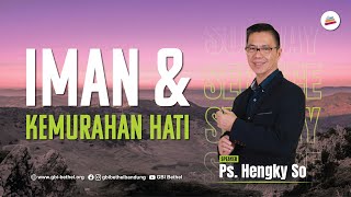 Iman dan Kemurahan Hati  Ps Hengky So [upl. by Oloapnaig]