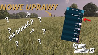 😱JAK DODAĆ DODATKOWE UPRAWY DO KAŻDEJ MAPY🌾Poradnik Do Dodatkowych Upraw🚜FS22🚜 fs22 poradnik [upl. by Paik]