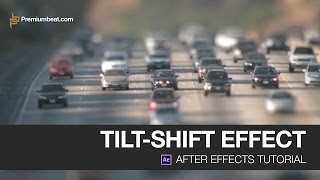 Adobe After Effects Tilt Shift Tutorial [upl. by Ahseen736]