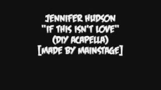 Jennifer Hudson  If This Isnt Love DIY AcapellaMade By MAINSTAGE [upl. by Nalahs472]