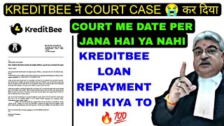 KREDITBEE ने COURT CASE कर दिया  KREDITBEE LOAN REPAYMENT NAHI KIYA TO KYA HOGA [upl. by Yablon]