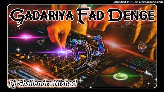 GADARIYA HAI HAM DJ FAST MIX HARDBASS  RAJA HE HAM BETA RAJA HEHAM DJ SHAILENDRA DJ RAJA SACHAN D [upl. by Rosenquist725]