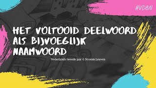 VDBN voltooid deelwoord als bijvoeglijk naamwoord [upl. by Galliett]