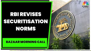 RBI Revises Securitisation Norms Assessing The Impact  Bazaar Morning Call  CNBCTV18 [upl. by Atat175]