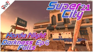 7Days2Die  Darkness Falls SuperCity  Horde Night  Ep 6 [upl. by Neellek]