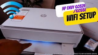 HP Envy 6032E 6055e Printer WIFI Setup Guide [upl. by Dee]