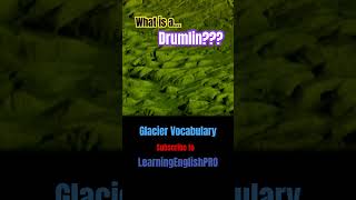 🏔️ What is a Drumlin What are Drumlins Drumlin Pronunciation drumlin drumlins glacier esl [upl. by Aitnic]