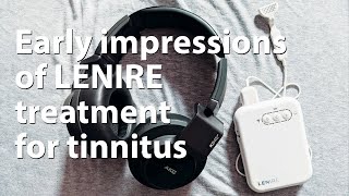 My early impressions of LENIRE treatment for tinnitus [upl. by Aiuqcaj]