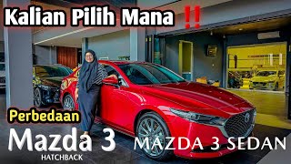 Perbedaan‼️ Mazda 3 Hatchback amp Mazda 3 Sedan  Kalian Pilih Yang Mana [upl. by Zarla221]