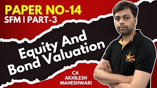 Mastering Equity and Bond Valuation  Paper No14  SFM  SFM Revision  Part  3  CMA Final [upl. by Mukund]