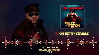 14  JB MPIANA  ON EST ENSEMBLE  BALLE DE MATCH Audio Officiel [upl. by Alimat]