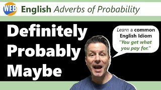 English Adverbs of probability  English Idiom  You get what you pay for💲 [upl. by Ahterod]