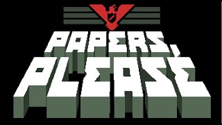 Papers Please 2013  Explained [upl. by Seda]