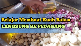 Belajar Membuat Bumbu Kuah Bakso Langsung Ke Pedagang [upl. by Llecrad750]