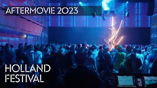 Holland Festival 2023 aftermovie [upl. by Annaira]