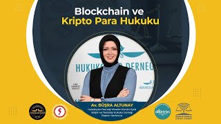 Blockchain ve Kripto Para Hukuku  Av Büşra Altunay [upl. by Sachsse]