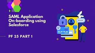 SAML Application onboarding using Salesforce  PingFederate Complete course  PF 25 part1 [upl. by Pirri]