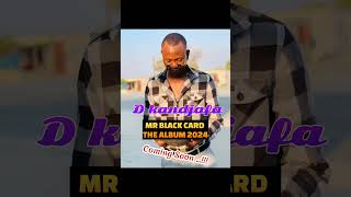 D kandjafa Mr Black Card The Album  2024 [upl. by Pass799]