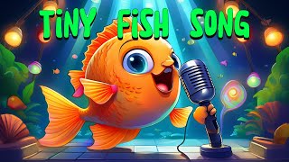 Tiny Fish Song  Kids Song  Animal Song  Babygoodsleepstory kidssong kidssongsenglish [upl. by Annaujat266]