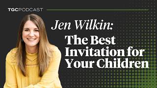 How to Teach Your Kids Their Identity in Christ Jen Wilkin [upl. by Brazee]