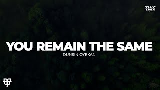 You Remain The Same  Dunsin Oyekan [upl. by Haiacim]