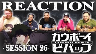 Cowboy Bebop 26 FINALE REACTION quotThe Real Folk Blues Part 2quot [upl. by Eresed]