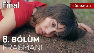 Kül Masalı 8 Bölüm Fragmanı  ACI FİNAL [upl. by Yance]