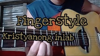 Kristyanong inlab fingerstyle cove kent charcos [upl. by Derman]