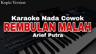 REMBULAN MALAM  KARAOKE NADA COWOK KOPLO VERSION [upl. by Heinrick711]