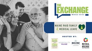 Maine Paid Family Medical Leave Exchange Webinar [upl. by Radloff]